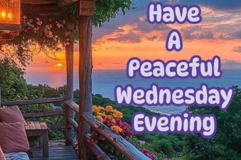 150+ Wednesday Evening Blessings to Bring Peace, Hope & Joy